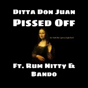 Pissed Off by Ditta Don Juan