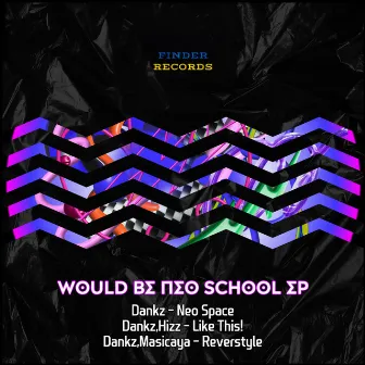 Would be Neo School EP by Dankz