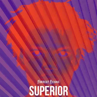 Superior by Forrest Reigns