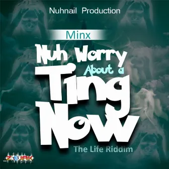 Nuh Worry by Minx