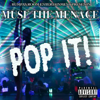 POP IT! by Muse the Menace