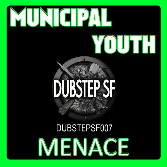 Menace by Municipal Youth