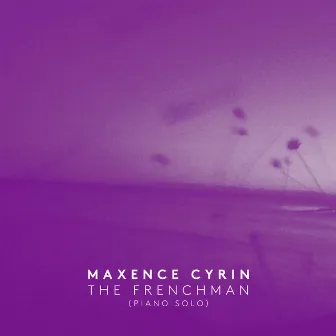 The Frenchman (Piano Solo) by Maxence Cyrin