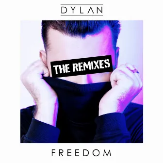 Freedom (The Remixes) by DYLAN