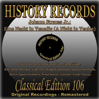 Johann Strauss II: Eine Nacht in Venedig (A Night in Venice) Excerpts [History Records - Classical Edition 106 - Original Recordings - Remastered] by Fried Walter