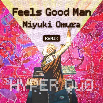 Feels Good Man (Miyuki Omura Remix) by Miyuki Omura