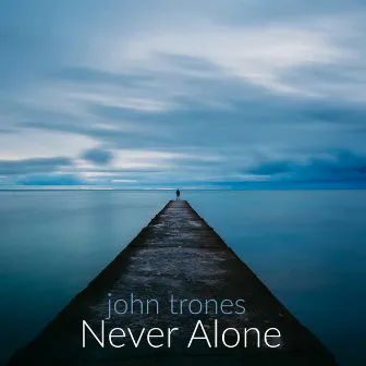 Never Alone (Dream Mix) by John Trones