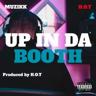 Up In Da Booth by H.O.T