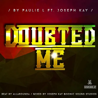 Doubted Me by Paulie L