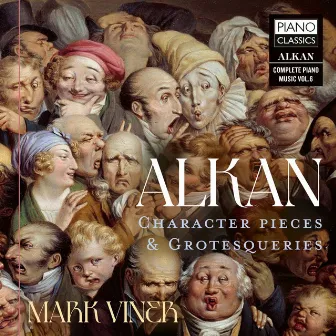 Alkan: Character Pieces & Grotesqueries by Mark Viner