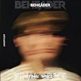 Final Space by BEHEĀDER