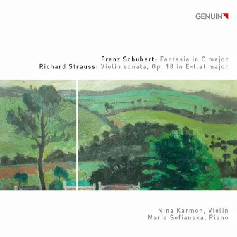 Schubert: Fantasy in C Major, Op. 159, D. 934 - Strauss: Violin Sonata in E-Flat Major, Op. 18, TrV 151 by Maria Sofianska