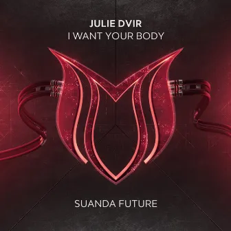 I Want Your Body by Julie Dvir