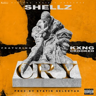 Cry (feat. KXNG Crooked) by Shellz