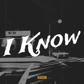 I Know by Kaison