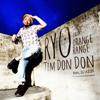 Tim Don!-Don! feat. DJ KEIN by Ryo