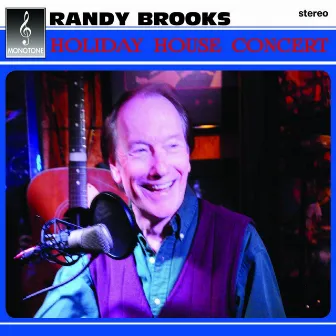 Holiday House Concert by Randy Brooks