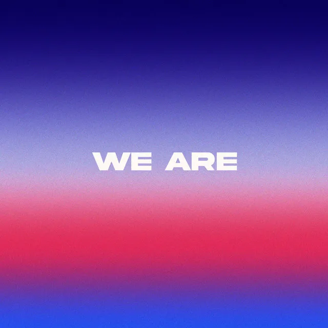 We Are