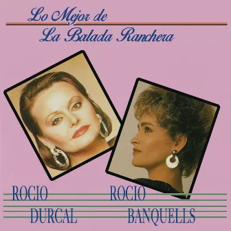 Lo Mejor de la Balada Ranchera by Rocio Banquells