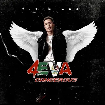 4eva Dangerous by Lez