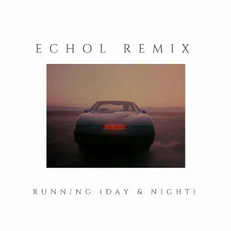 Running (Day & Night) by Echol Remix