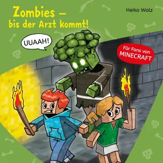 Minecraft 1: Zombies, bis der Arzt kommt! by Julian Horeyseck