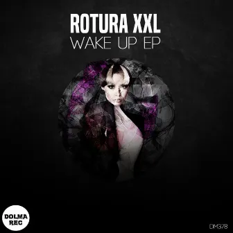 Wake up EP by ROTURA XXL