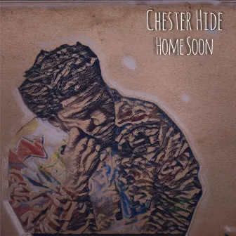 Home Soon by Chester Hide