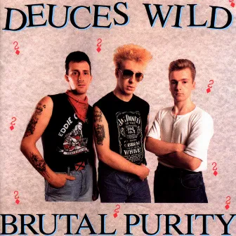 Brutal Purity by Deuces Wild