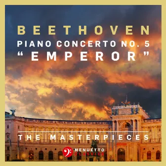 The Masterpieces - Beethoven: Piano Concerto No. 5 in E-Flat Major, Op. 73 