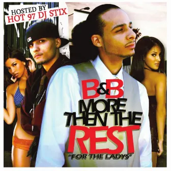 More Then the Rest (Hosted By Dj Stix) by B&B