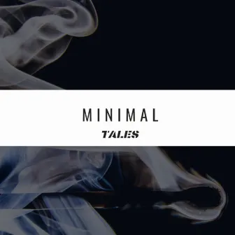 Minimal by Tales