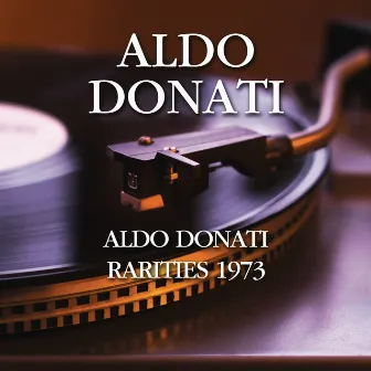 Aldo Donati - Rarities 1973 by Aldo Donati