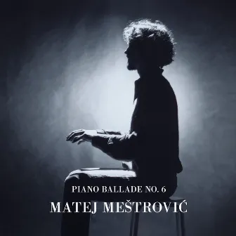 Piano Ballade No.VI by Matej Mestrovic