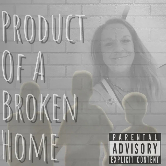 Product Of A Broken Home