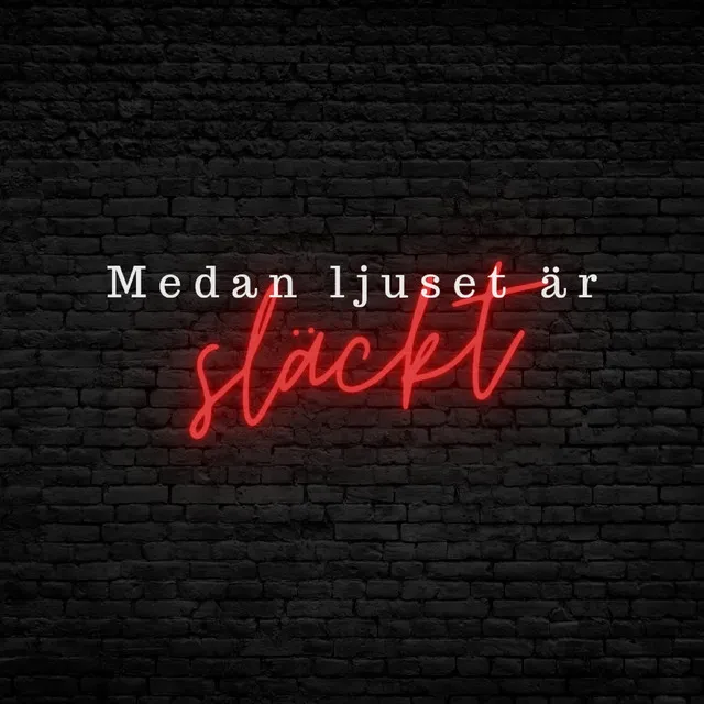 Medan ljuset är släckt