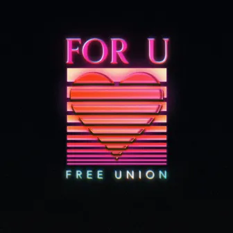 For U by Free Union