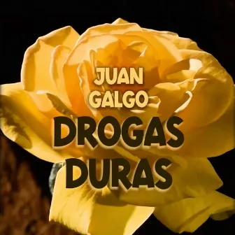 Drogas Duras by Juan Galgo