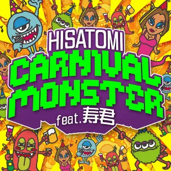 Carnival Monster feat. 寿君 by Hisatomi