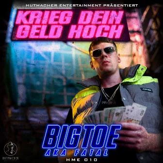 Krieg dein Geld hoch by Big Toe