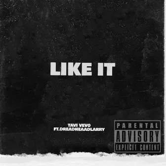 Like It by Tavi Vevo