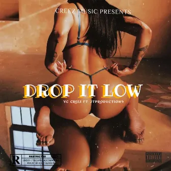 Drop it low by Yc Creez