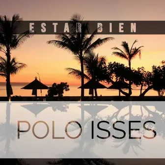 Estar Bien by Polo Isses