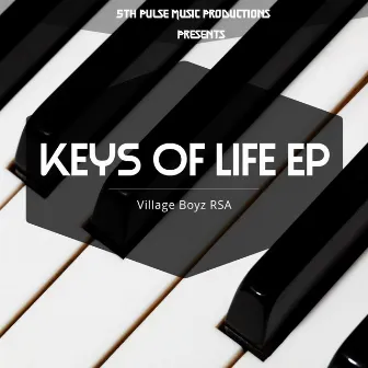 Keys Of Life by Village Boyz RSA