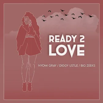 Ready 2 Love by Nyomi Gray