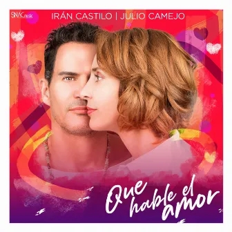 Que Hable El Amor by Julio Camejo