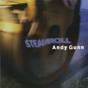 Steamroll by Andy Gunn