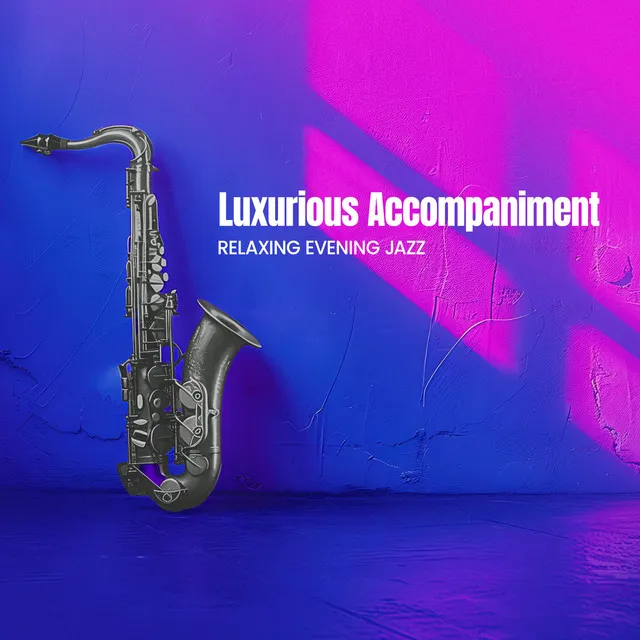 Luxurious Accompaniment