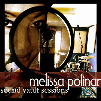 Sound Vault Sessions by Melissa Polinar