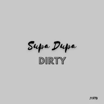 Supa Dupa Dirty Beats by Dirty